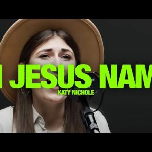 KATY NICHOLE - In Jesus Name (God Of Possible): Song Session